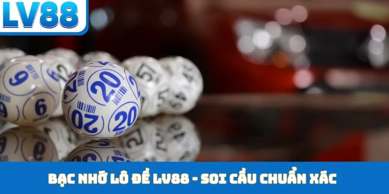 Xổ Số - Hành Trình Chinh Phục Cơ Hội Đổi Vận Tại LV88 - kixon.pro