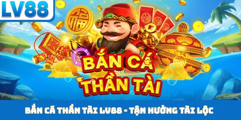Bắn Cá LV88 - Khám Phá Đại Dương Săn Thưởng Cực Khủng - kixon.pro