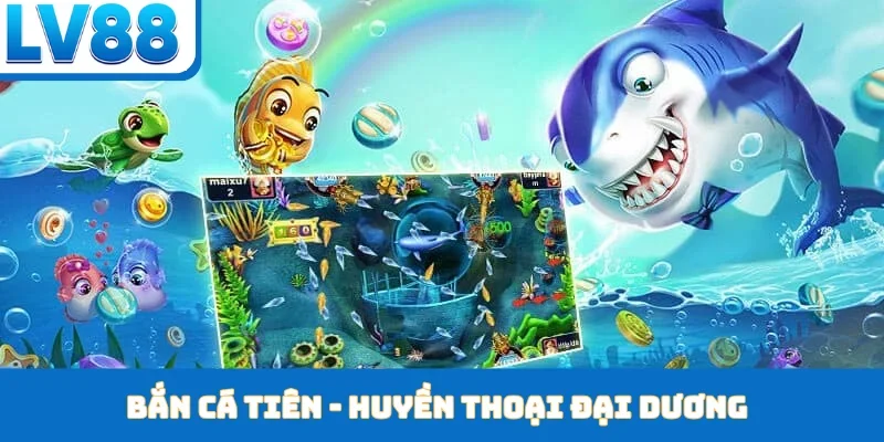 Bắn Cá LV88 - Khám Phá Đại Dương Săn Thưởng Cực Khủng - kixon.pro