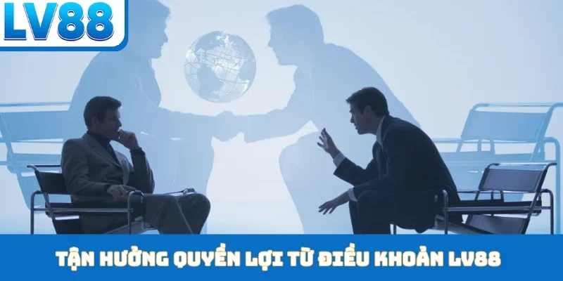 Điều Khoản Điều Kiện Quan Trọng Bạn Cần Nắm Rõ Tại LV88 - kixon.pro