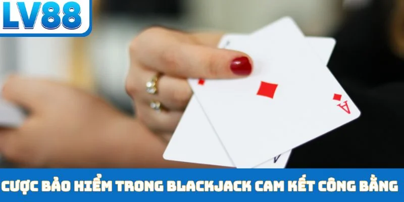 Cược Bảo Hiểm Trong Blackjack - Kiến Thức Cho Newbie - kixon.pro