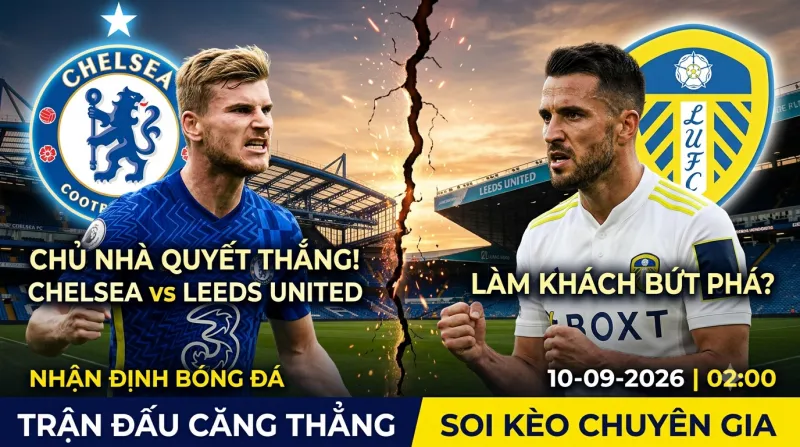 Soi Kèo Chelsea Vs Leeds: Thử Thách Chiến Thuật đỉnh Cao Tại Cúp Liên đoàn | OK9 - kixon.pro Soi Kèo Chelsea Vs Leeds: Thử Thách Chiến Thuật đỉnh Cao Tại Cúp Liên đoàn | OK9 - kixon.pro